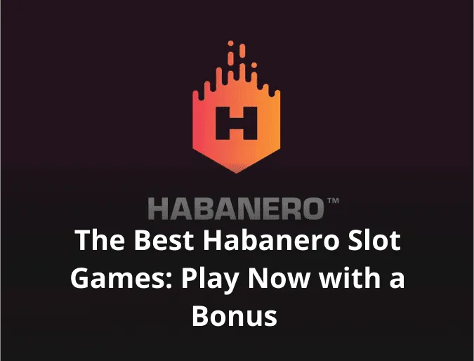 The Best Habanero Slot Games: Play Now with a Bonus